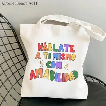 Женская холщовая сумка через плечо Ablate A Ti Mismo Con Amabiliad Shopping custom Bag Harajuku Shopping Bag Tote Для Влюбленных Девушек